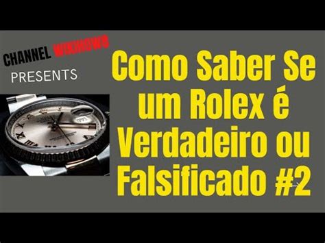 como saber se o rolex é verdadeiro|Vídeo: Como Identificar Um Rolex Falso .